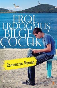 Bilge Çocuk; Romancısız Roman - Kitapiks.com