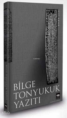 Bilge Tonyukuk Yazıtı (Ciltli)