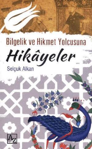 Bilgelik ve Hikmet Yolcusuna Hikayeler