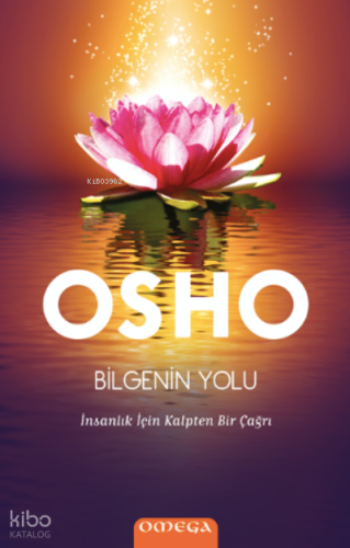 Bilgenin Yolu;İnsanlık İçin Kalpten Bir Çağrı