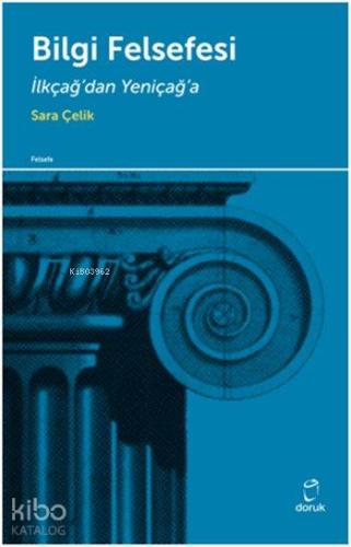 Bilgi Felsefesi; İlkçağ'dan Yeniçağ'a