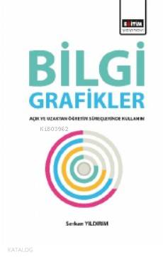 Bilgi Grafikler: Açık ve Uzaktan Öğretim Süreçlerinde Kullanım - Kitap