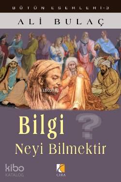 Bilgi Neyi Bilmektir?