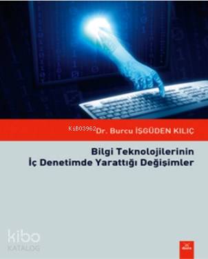 Bilgi Teknolojilerinin İç Denetimde Yarattığı Değişimler