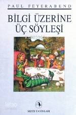 Bilgi Üzerine Üç Söyleşi - Kitapiks.com