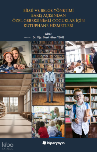 Bilgi ve Belge Yönetimi Bakış Açısından Özel Gereksinimli Çocuklar İçi