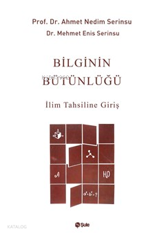 Bilginin Bütünlüğü - İlim Tahsiline Giriş