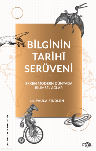 Bilginin Tarihî Serüveni –Erken Modern Dünyada Bilimsel Ağlar