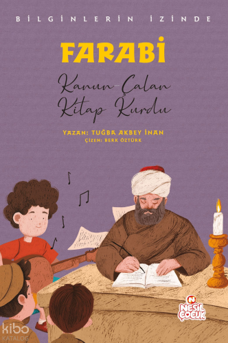 Bilginlerin İzinde - Farabi;Kanun Çalan Kitap Kurdu