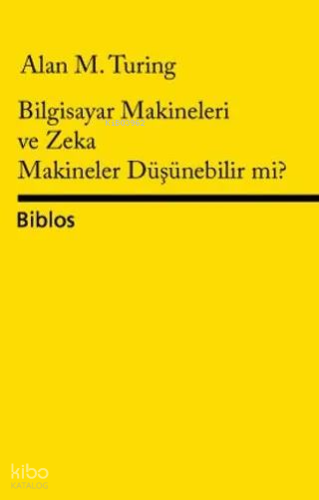 Bilgisayar Makineleri ve Zeka Makineler Düşünebilir mi?
