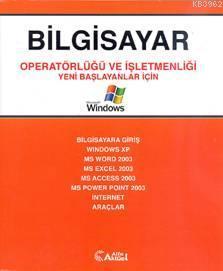 Bilgisayar; Operatörlüğü ve İşletmenliği Yeni Başlayanlar İçin