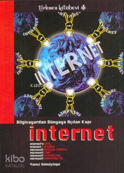 Bilgisayardan Dünyaya Açılan Kapı İnternet