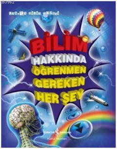 Bilim Hakkında Öğrenmen Gereken Her Şey - Kitapiks.com