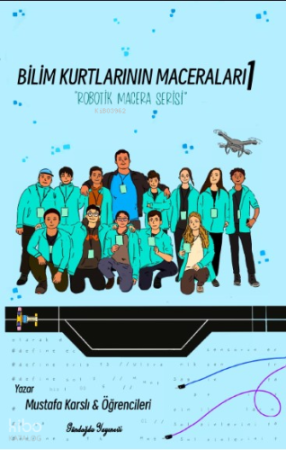 Bilim Kurtlarının Maceraları 1;Robotik Macera Serisi