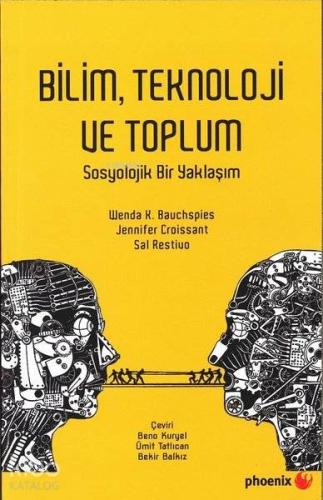 Bilim Teknoloji ve Toplum; Sosyolojik Bir Yaklaşım