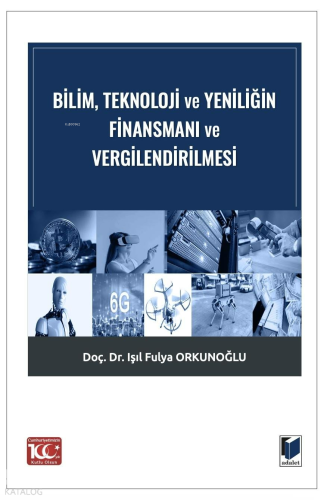 Bilim, Teknoloji ve Yeniliğin Finansmanı ve Vergilendirilmesi
