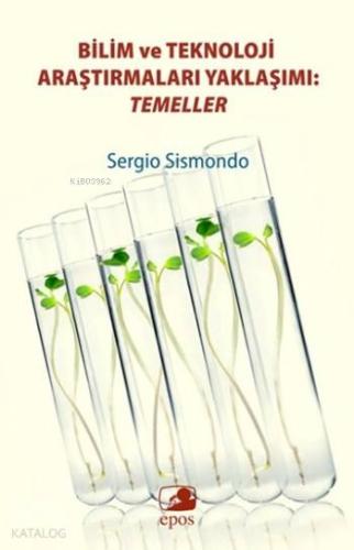 Bilim ve Teknoloji Araştırmaları Yaklaşımı: Temeller