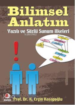 Bilimsel Anlatım; Yazılı ve Sözlü Sunum İlkeleri - Kitapiks.com