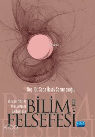 Bilimsel Yöntem Tartışmaları Bağlamında Bilim Felsefesi - Kitapiks.com