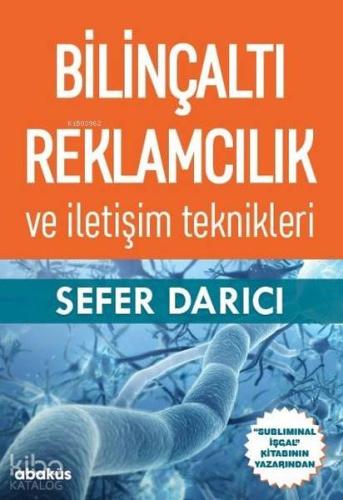 Bilinçaltı Reklamcılık ve İletişim Teknikleri