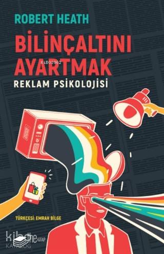 Bilinçaltını Ayartmak; Reklam Psikolojisi