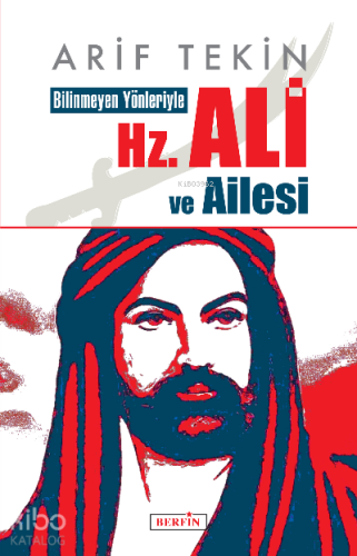 Bilinmeyen Yönleriyle Hz. Ali ve Ailesi - Kitapiks.com