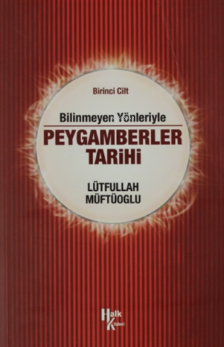 Bilinmeyen Yönleriyle Peygamberler Tarihi 1.Cilt