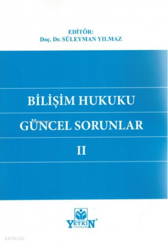 Bilişim Hukuku Güncel Sorunlar II