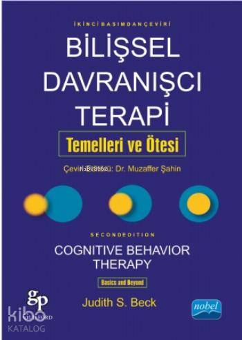 Bilişsel Davranışçı Terapi; Temelleri ve Ötesi