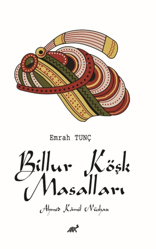 Billur Köşk Masalları Ahmed Kamil Nüshası