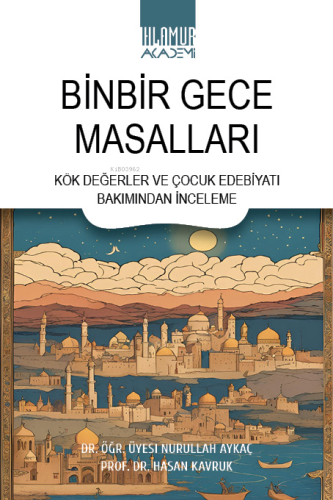 Binbir Gece Masalları;Kök Değerler ve Çocuk Edebiyatı Bakımından İnceleme