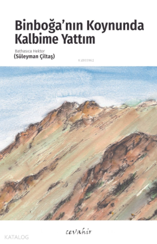 Binboğa’nın Koynunda Kalbime Yattım