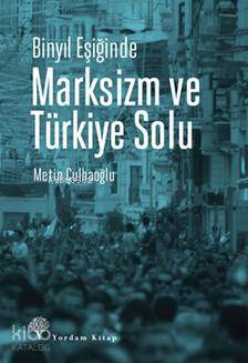 Binyıl Eşiğinde Marksizm ve Türkiye Solu - Kitapiks.com