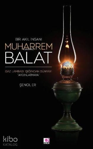 Bir Akıl İnsanı Muharrem Balat