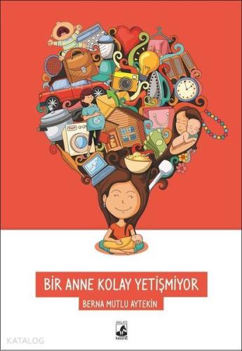 Bir Anne Kolay Yetişmiyor