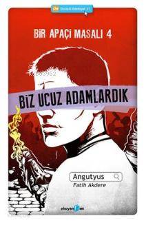 Bir Apaçi Masalı 4 - Biz Ucuz Adamlardık