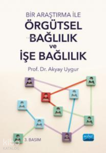 Bir Araştırma ile Örgütsel Bağlılık ve İşe Bağlılık