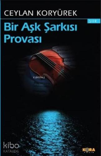 Bir Aşk Şarkısı Provası; (Şiir) - Kitapiks.com