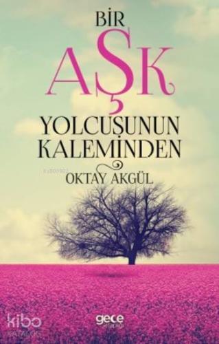 Bir Aşk Yolcusunun Kaleminden - Kitapiks.com