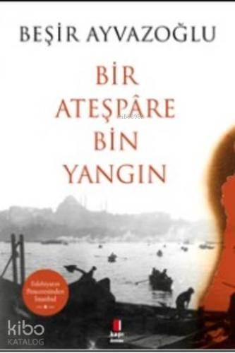 Bir Ateşpare Bin Yangın - Kitapiks.com