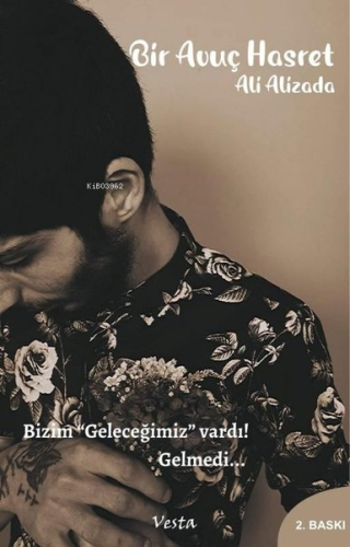 Bir Avuç Hasret;Bizim "Geleceğimiz" Vardı! Gelmedi...