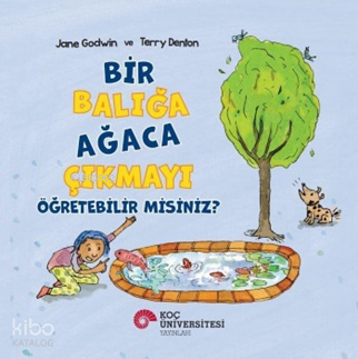 Bir Balığa Ağaca Çıkmayı Öğretebilir misiniz?