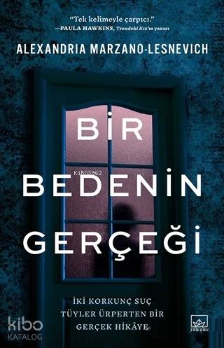 Bir Bedenin Gerçeği; İki Korkunç Suç, Tüyler Ürperten Bir Gerçek Hikaye