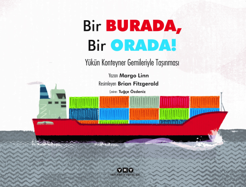 Bir Burada, Bir Orada! ;Yükün Konteyner Gemileriyle Taşınması