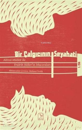 Bir Çalgıcının Seyahati 1; Alfred Müller İle Fridrih Şüller'in Maceraları