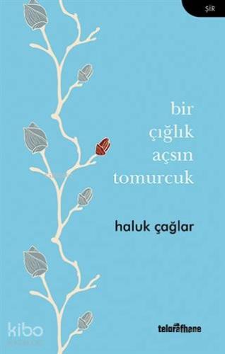 Bir Çığlık Açsın Tomurcuk - Kitapiks.com
