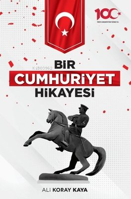 Bir Cumhuriyet Hikayesi - Kitapiks.com