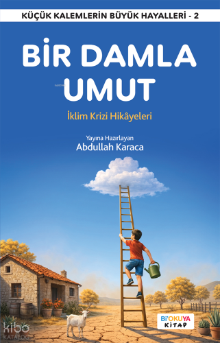 Bir Damla Umut;İklim Krizi Hikâyeleri
