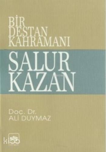 Bir Destan Kahramanı Salur Kazan