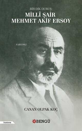 Bir Dik Duruş;Milli Şair Mehmet Akif Ersoy - Kitapiks.com